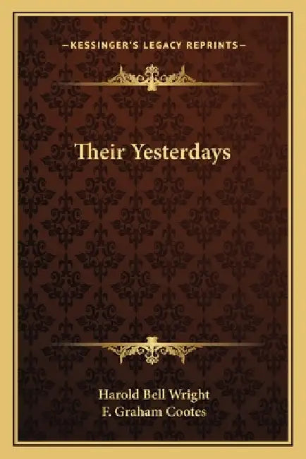 Their Yesterdays by Harold Bell Wright, F. Graham Cootes