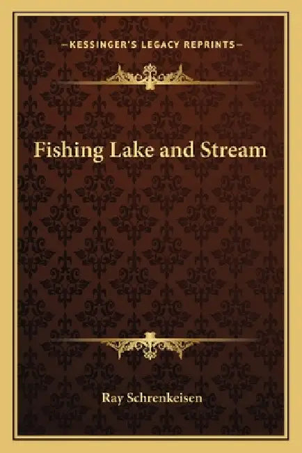 Fishing Lake and Stream by Ray Schrenkeisen