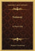 Trelawny: A Man's Life by Margaret Armstrong