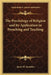 The Psychology of Religion and Its Application in Preaching and Teaching by James H. Snowden