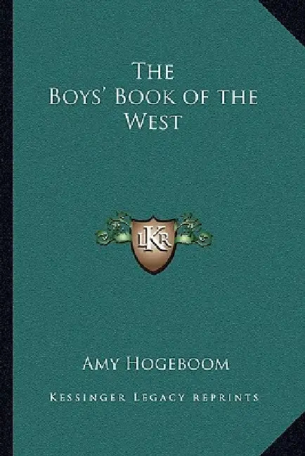 The Boys' Book of the West by Amy Hogeboom