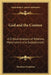 God and the Cosmos: A Critical Analysis of Atheism, Materialism and Evolutionism by Theodore Graebner