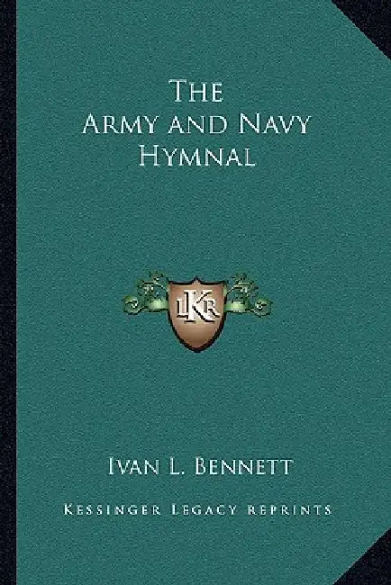 The Army and Navy Hymnal by Ivan L. Bennett