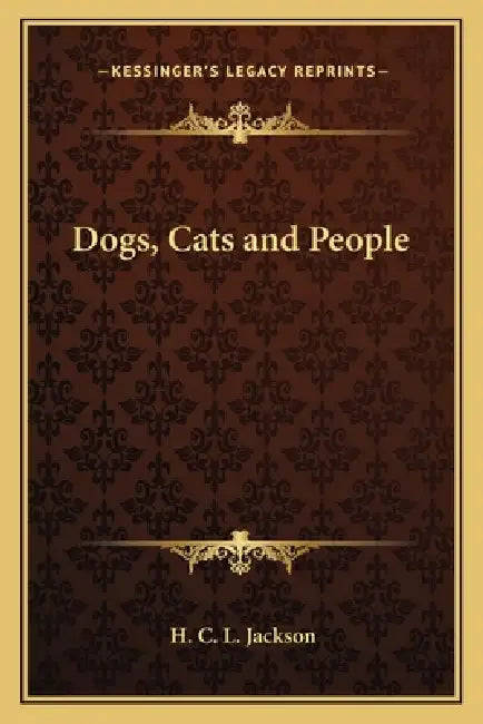 Dogs, Cats and People by H. C. L. Jackson