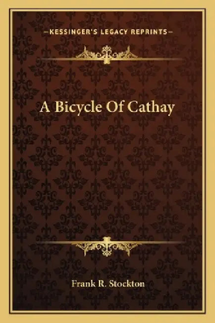 A Bicycle Of Cathay by Frank R. Stockton
