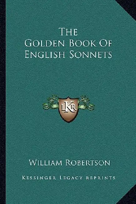 The Golden Book of English Sonnets by William Robertson