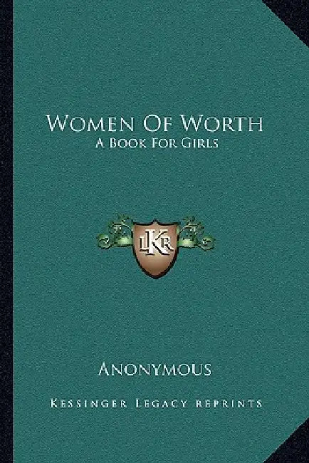 Women Of Worth: A Book For Girls by Anonymous