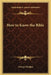 How to Know the Bible by George Hodges