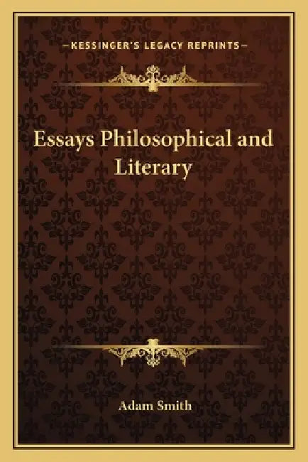 Essays Philosophical and Literary by Adam Smith