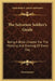 The Salvation Soldier's Guide: Being A Bible Chapter For The Morning And Evening Of Every Day by Anonymous