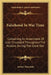Falsehood In War Time: Containing An Assortment Of Lies Circulated Throughout The Nations During The Great War by Arthur Ponsonby