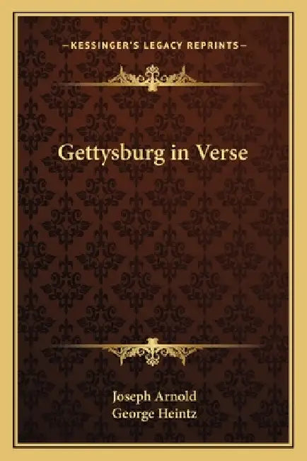 Gettysburg in Verse by Joseph Arnold, George Heintz