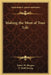Making the Most of Your Life by John J. B. Morgan, T. Webb Ewing