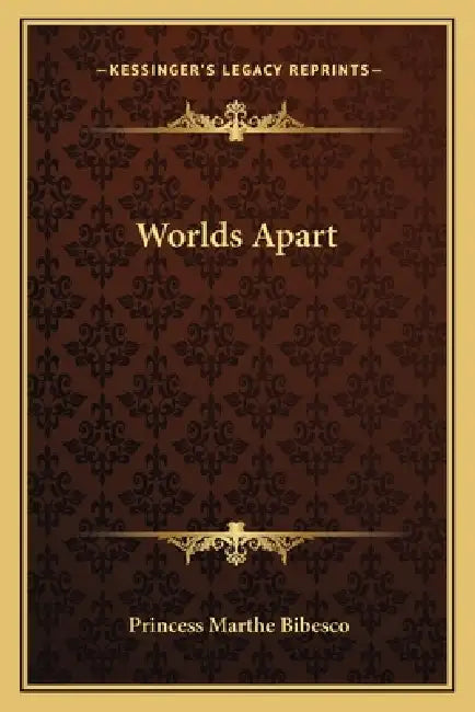 Worlds Apart by Princess Marthe Bibesco