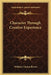 Character Through Creative Experience by William Clayton Bower
