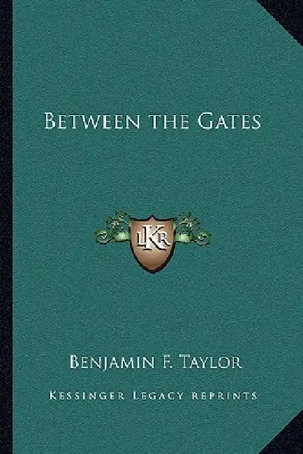 Between the Gates by Benjamin F. Taylor