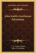 John Smith, Gentleman Adventurer by C. H. Forbes Lindsay, Harry B. Lachman