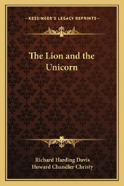 The Lion and the Unicorn by Richard Harding Davis, Howard Chandler Christy