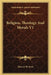 Religion, Theology And Morals V1 by Harvey W. Scott