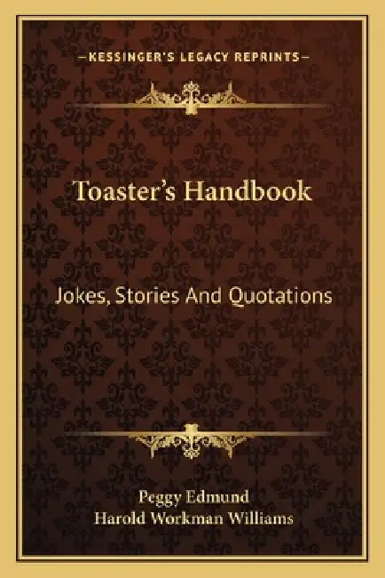 Toaster's Handbook: Jokes, Stories And Quotations by Peggy Edmund, Harold Workman Williams