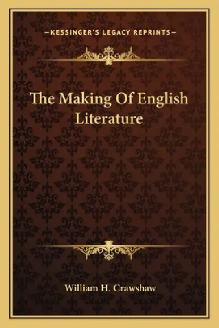 The Making Of English Literature by William H. Crawshaw