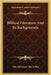 Biblical Literature And Its Backgrounds by John Robertson MacArthur