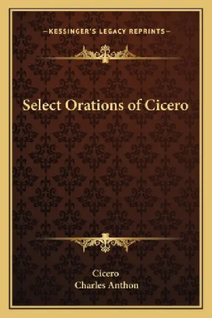 Select Orations of Cicero by Cicero, Charles Anthon