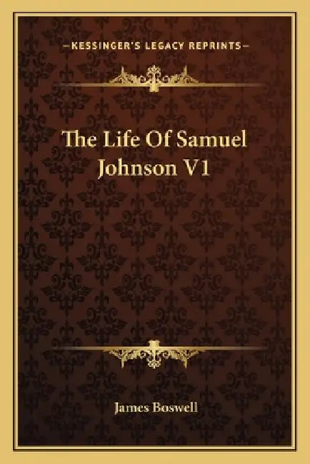 The Life Of Samuel Johnson V1 by James Boswell