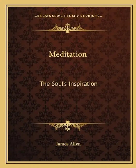 Meditation: The Soul's Inspiration by James Allen