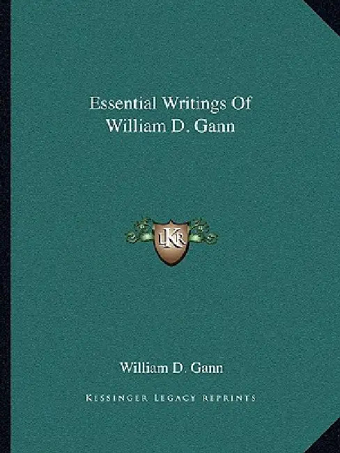 Essential Writings Of William D. Gann by William D. Gann