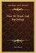 How We Think And Psychology by John Dewey