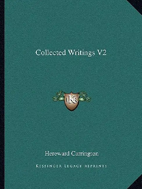 Collected Writings V2 by Hereward Carrington