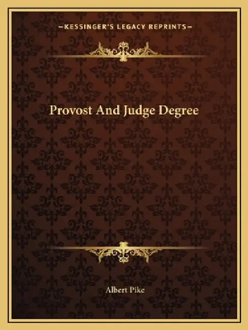 Provost And Judge Degree by Albert Pike