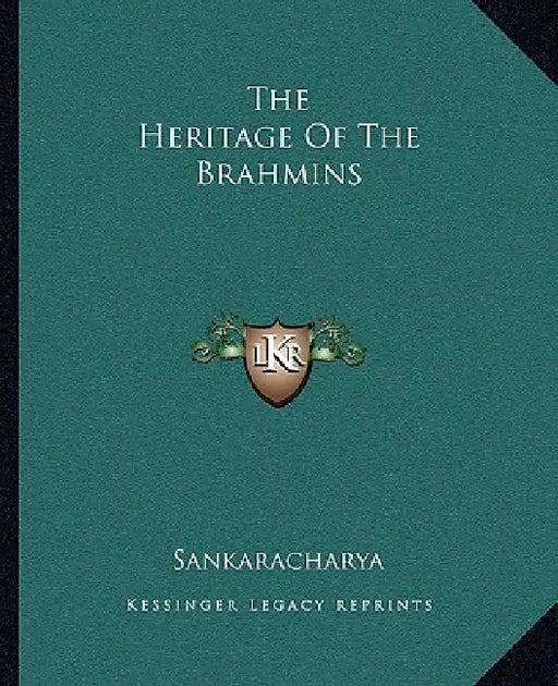 The Heritage Of The Brahmins by Sankaracharya