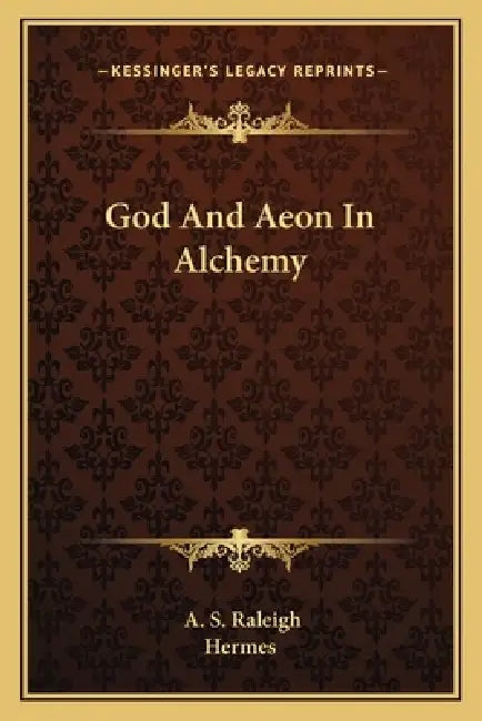 God And Aeon In Alchemy by A. S. Raleigh, Hermes