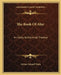 The Book Of Alze: An Early Alchemical Treatise by Arthur Edward Waite