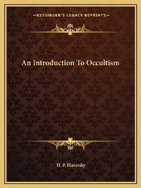 An Introduction To Occultism by H. P. Blavatsky