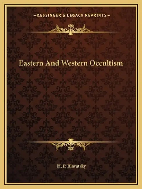 Eastern And Western Occultism by H. P. Blavatsky