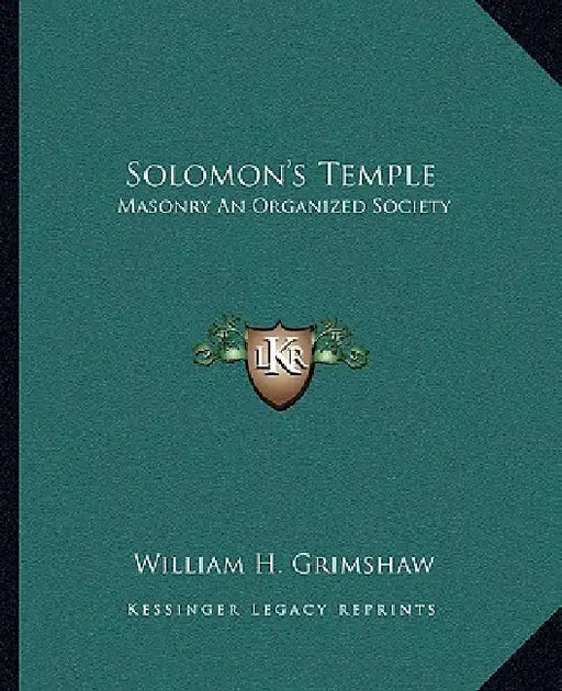 Solomon's Temple: Masonry An Organized Society by William H. Grimshaw