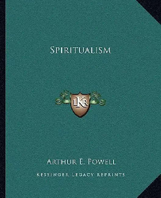 Spiritualism by Arthur E. Powell