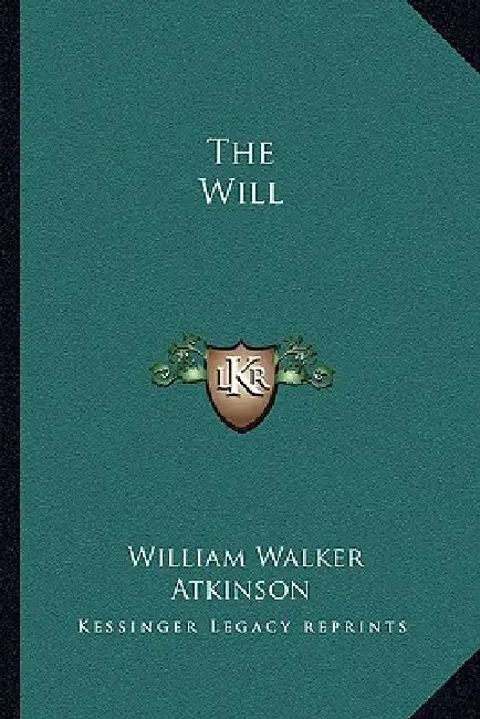 The Will by William Walker Atkinson