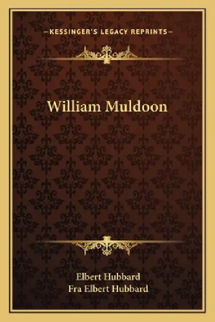 William Muldoon by Elbert Hubbard, Fra Elbert Hubbard
