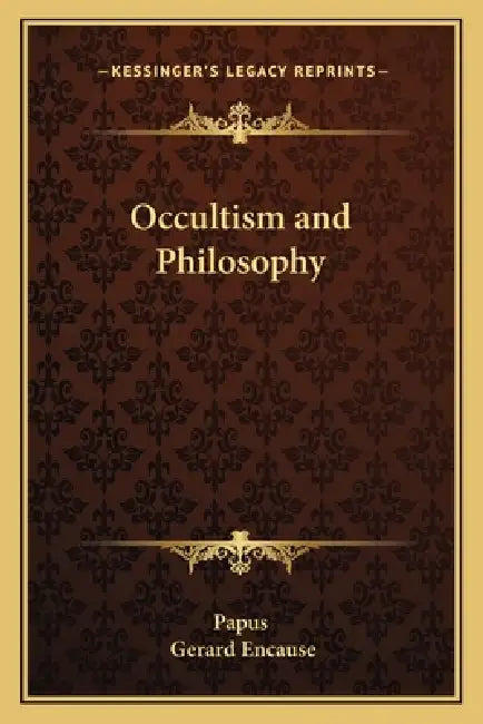 Occultism and Philosophy by Papus, Gerard Encause