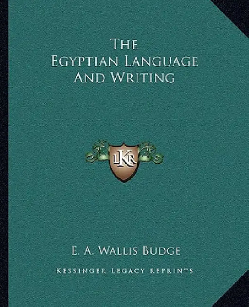 The Egyptian Language And Writing by E. A. Wallis Budge