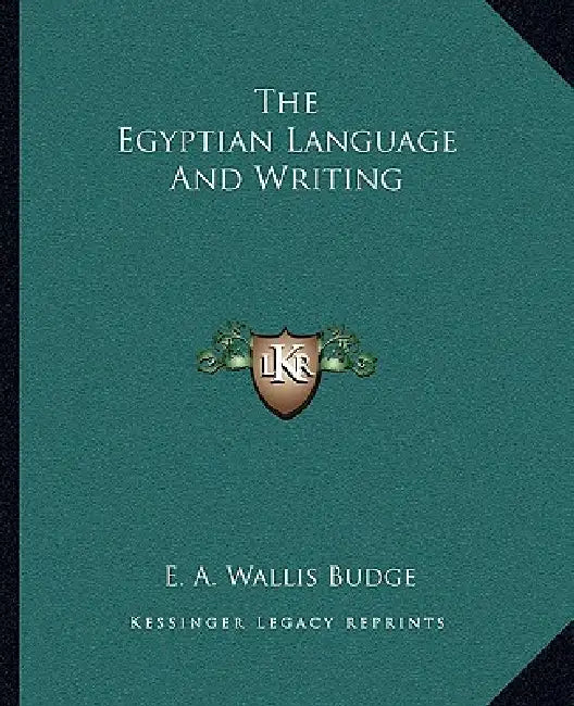 The Egyptian Language And Writing by E. A. Wallis Budge