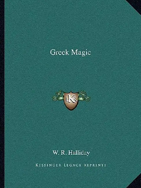 Greek Magic by W. R. Halliday