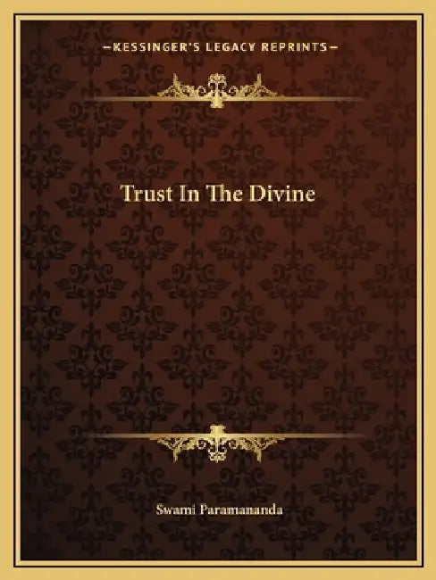 Trust In The Divine by Swami Paramananda