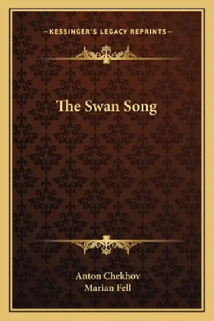 The Swan Song by Anton Chekhov, Marian Fell