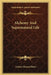 Alchemy And Supernatural Life by Arthur Edward Waite