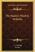 The Master's Word In Alchemy by A. S. Raleigh, Hermes